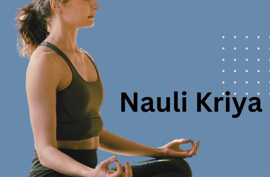 The Power of Nauli Kriya: